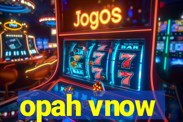 opah vnow